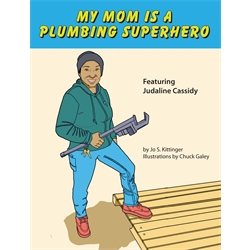 My Mom Is A Plumbing Superhero